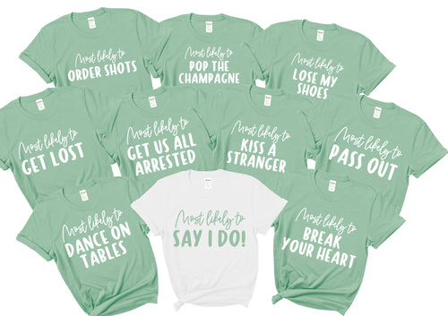 Custom Most likely to .. hen party tops t-shirts bachelorette bridal party shirts bride tribe bride squad team bride - mint green