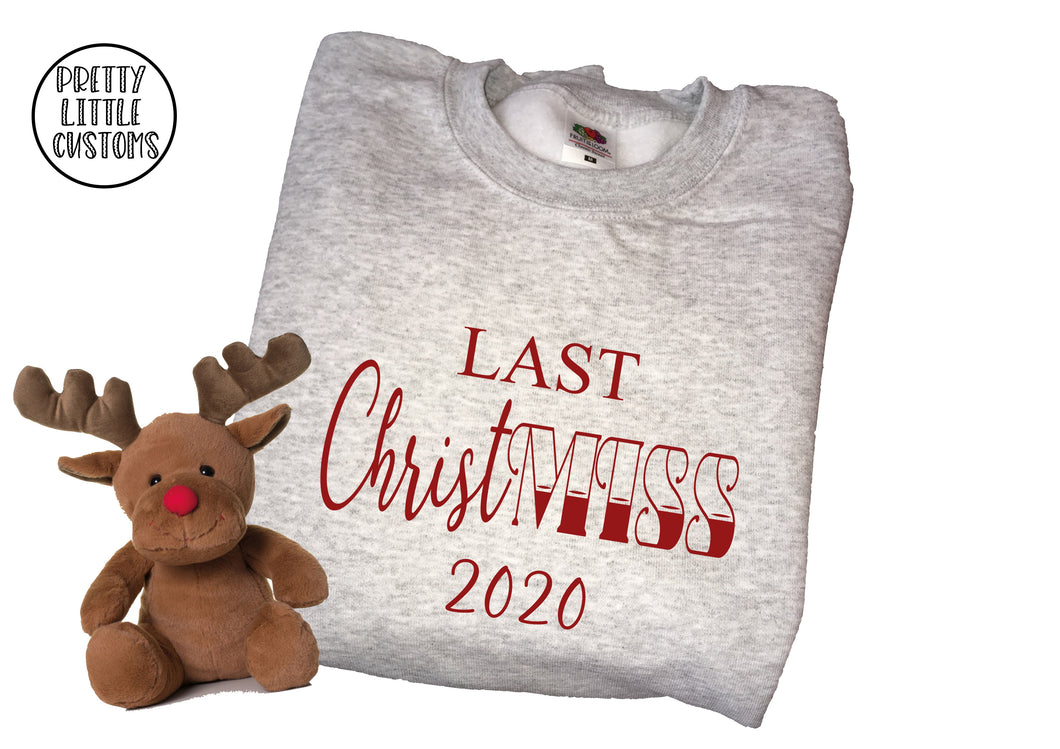 Last ChristMISS , your year print christmas sweater