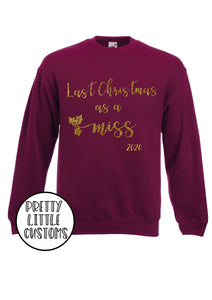 Last Christmas as a Miss 2020 glitter print christmas sweater