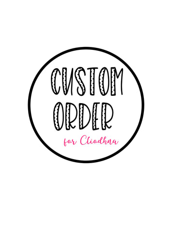 Custom order for Cliodhna