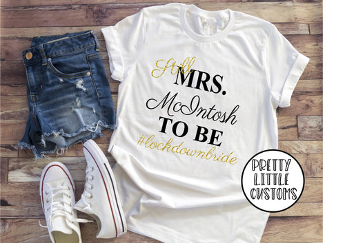 Still Mrs (your name) to be #lockdownbride commemorative print t-shirt