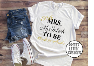 Still Mrs (your name) to be #lockdownbride commemorative print t-shirt