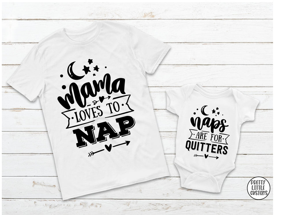 Mama loves to nap, naps are for quitters! Mothers day set - ladies t-shirt & baby vest