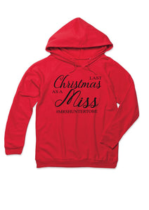 Personalised Last Christmas as a Miss print christmas LIGHTWEIGHT hoody - your surname