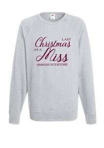 Personalised Last Christmas as a Miss print christmas LIGHTWEIGHT sweater - your surname