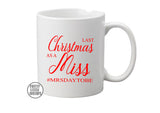 Personalised last Christmas as a Miss #yournametobe print mug