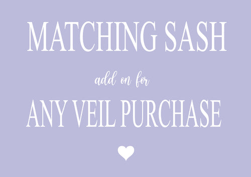 Matching sash ADD ON for any veil purchased - 7 colours