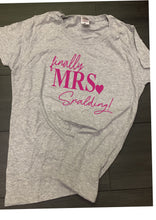 Load image into Gallery viewer, Copy of Personalised finally Mrs (Your Name) t-shirt - LIGHT GREY