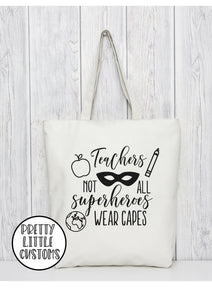 Teachers - not all superheroes wear capes print tote bag