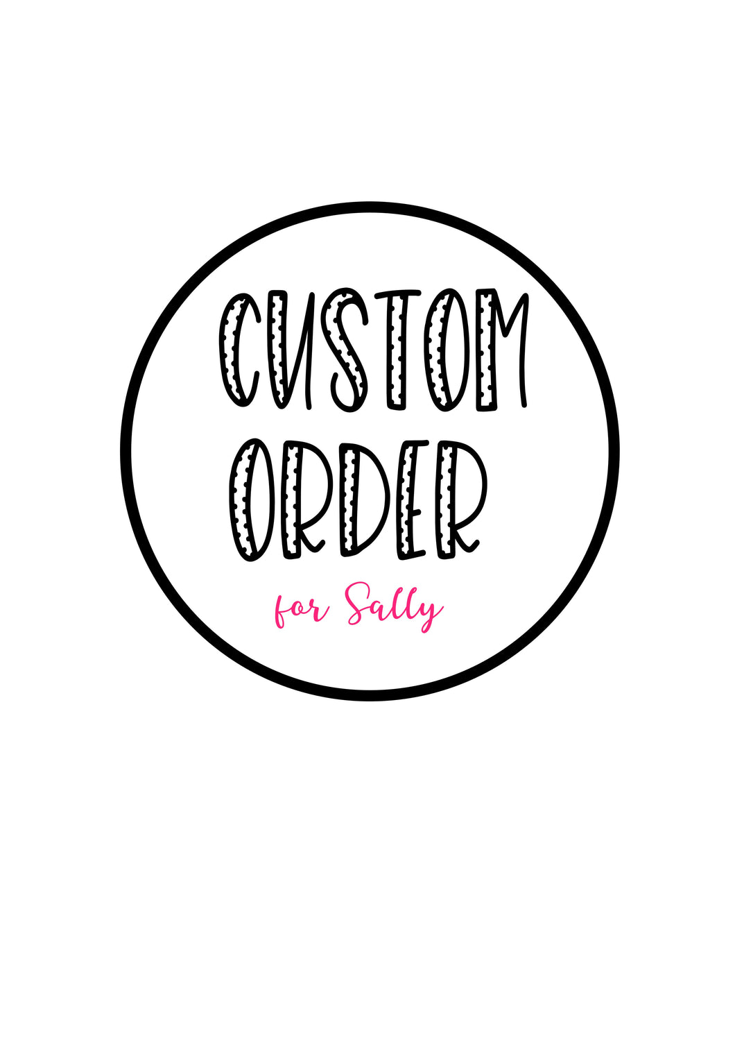 Custom order for Sally